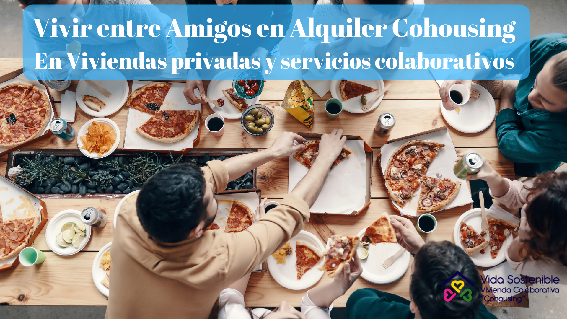 Alquiler «Cohousing». Entre amigos, donde necesites
