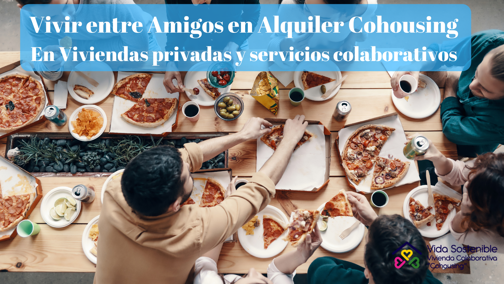 Alquiler “Cohousing”. Entre amigos, donde necesites